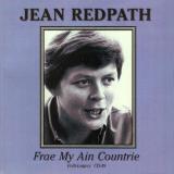 Jean Redpath Frae My Ain Countrie 