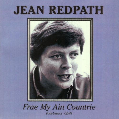 Jean Redpath Frae My Ain Countrie 