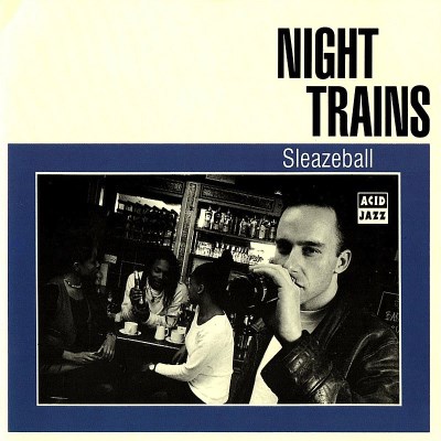 Night Trains/Sleazeball