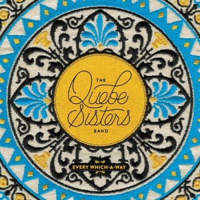 Quebe Sisters/Every Which-A-Way
