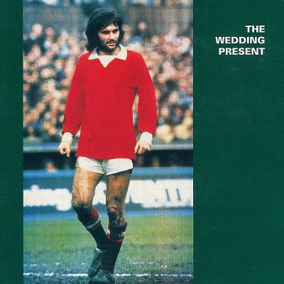 Wedding Present/George Best