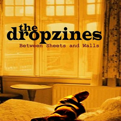 Dropzines/Between Sheets & Walls