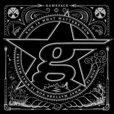 Gameface/Now Is What Matters Now