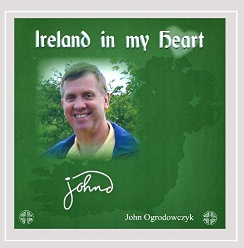 John Ogrodowczyk Ireland In My Heart 