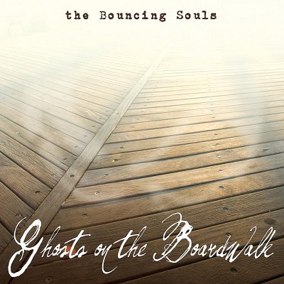 Bouncing Souls/Ghosts On The Boardwalk