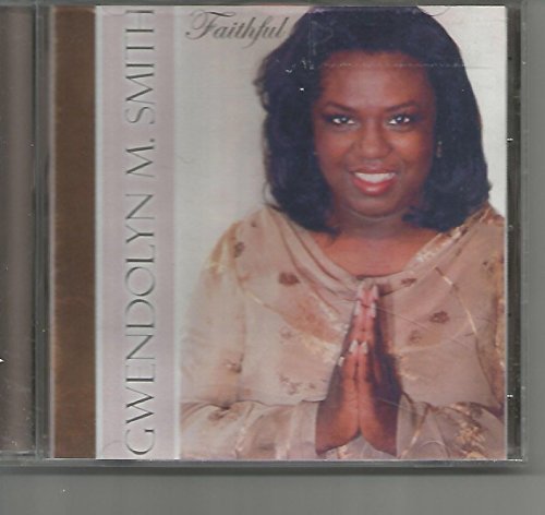 Gwendolyn M. Smith/Faithful