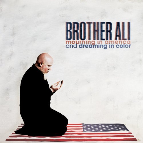 BROTHER ALI/MOURNING IN AMERICA & DREAMING