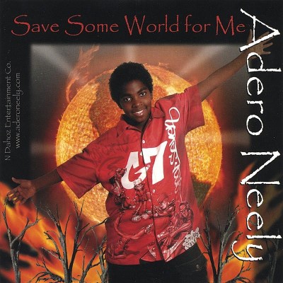 Adero Neely/Save Some World For Me