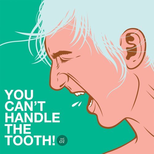 YOU CAN'T HANDLE THE TOOTH/YOU CAN'T HANDLE THE TOOTH