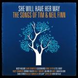 Tim & Neil Finn She Will Have Her Way The Song Import Eu 