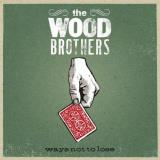 Wood Brothers Ways Not To Lose 