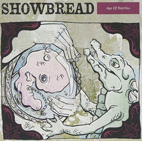 Showbread/Age Of Reptiles