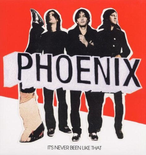 Phoenix/It's Never Been Like That