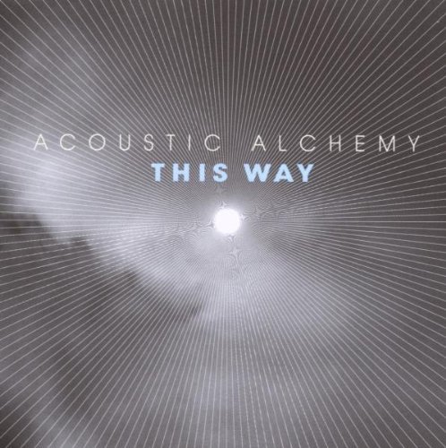 Acoustic Alchemy/This Way
