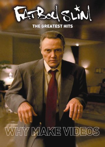 Fatboy Slim/Greatest Hits: Why Make Videos