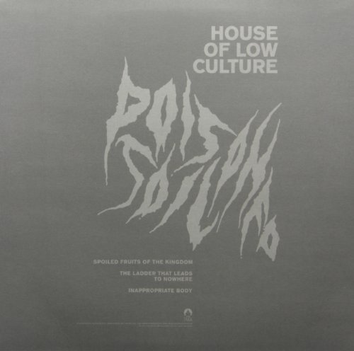 House Of Low Culture/Poisoned Soil@Incl Vinyl Single