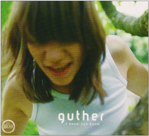 Guther/I Know You Know