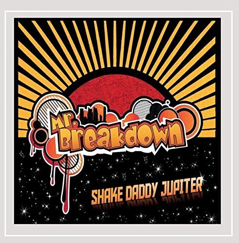 Mr. Breakdown/Shake Daddy Jupiter