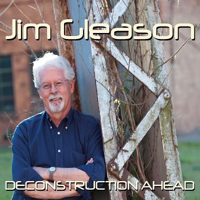 Jim Gleason/Deconstruction Ahead