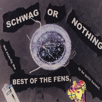 Fens/Schwag Or Nothing