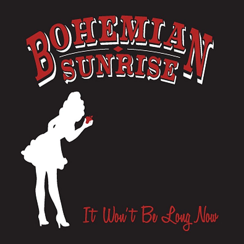 Bohemian Sunrise/It Won'T Be Long Now