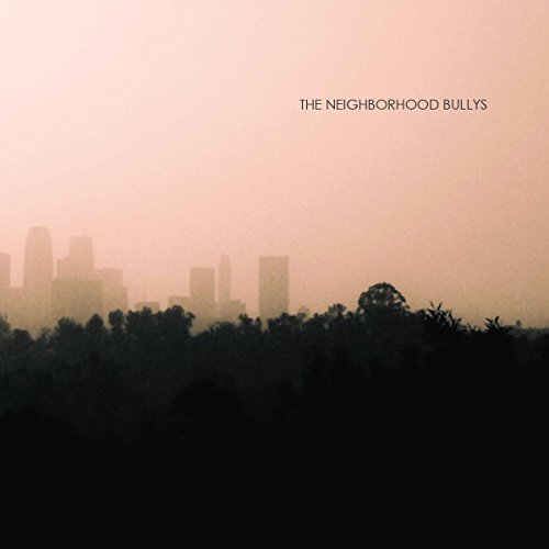 The Neighborhood Bullys/The Neighborhood Bullys