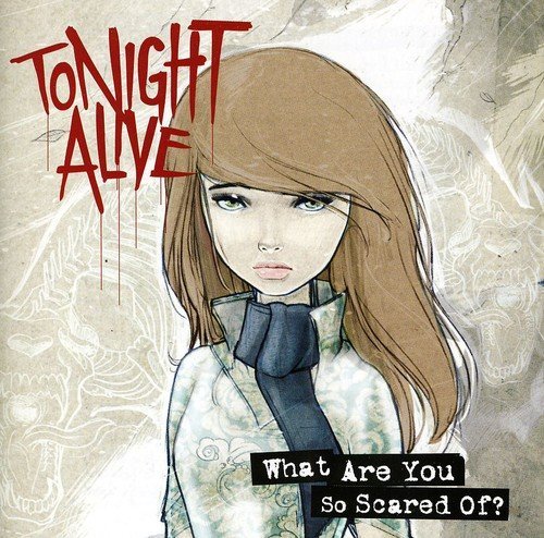 Tonight Alive/What Are You So Scared Of?@Import-Aus