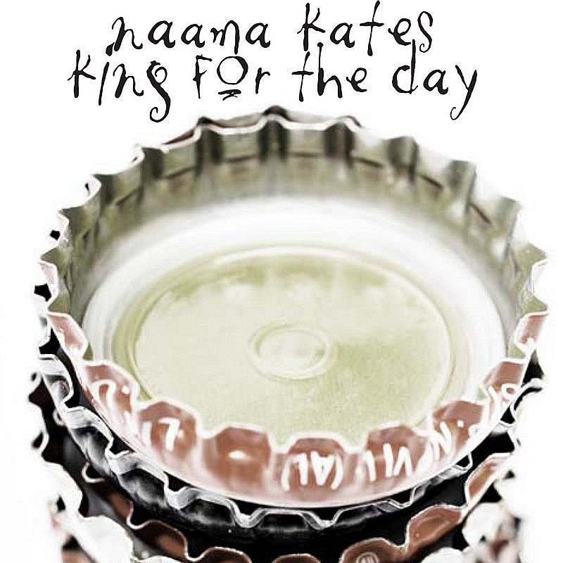 Naama Kates/King For The Day