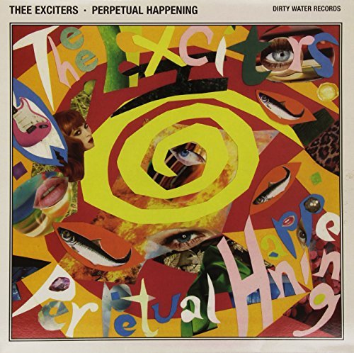 Thee Exciters/Perpetual Happening