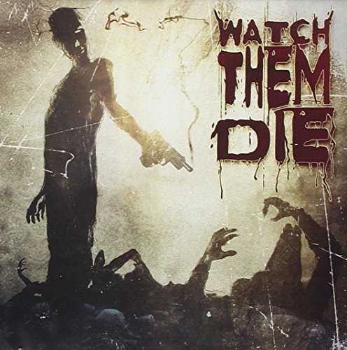 Watch Them Die/Watch Them Die@Import-Eu