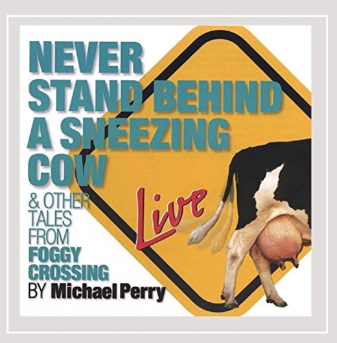 Michael Perry/Never Stand Behind A Sneezing
