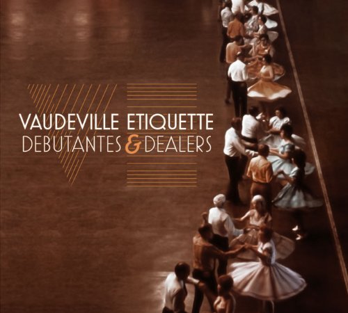 Vaudeville Etiquette/Debutantes & Dealers