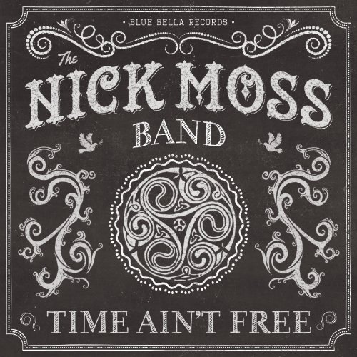 Nick Moss Band/Time Ain't Free