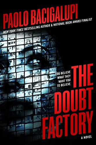 Paolo Bacigalupi/The Doubt Factory