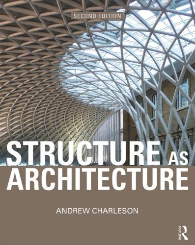 Andrew Charleson Structure As Architecture A Source Book For Architects And Structural Engin 0002 Edition; 
