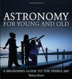 Walter Kraul Astronomy For Young And Old A Beginner's Guide To The Visible Sky 