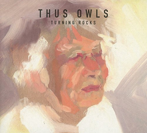 Thus: Owls/Turning Rocks@Turning Rocks