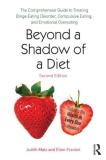 Judith Matz Beyond A Shadow Of A Diet The Comprehensive Guide To Treating Binge Eating 0002 Edition; 