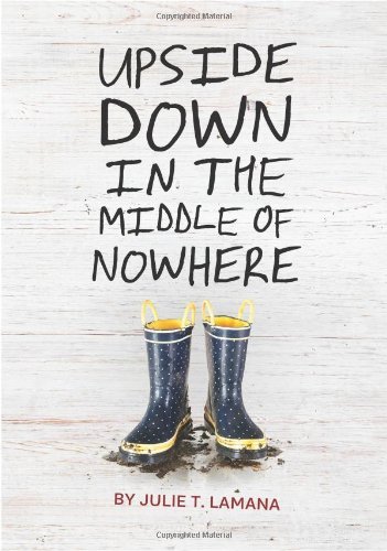 Julie T. Lamana/Upside Down in the Middle of Nowhere