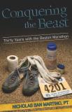 Nicholas San Martino Conquering The Beast Thirty Years With The Boston Marathon 