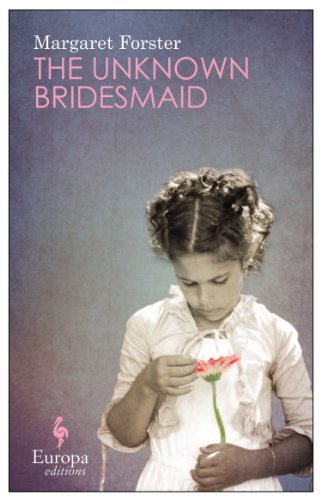 Margaret Forster/The Unknown Bridesmaid