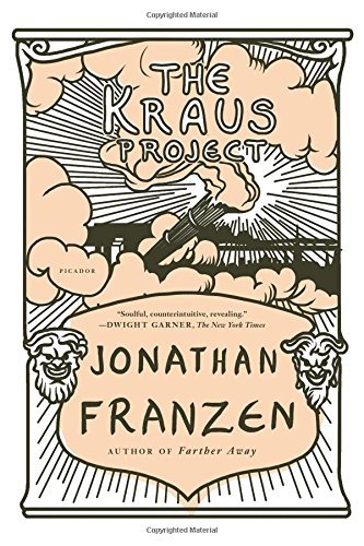 Jonathan Franzen/The Kraus Project@Essays by Karl Kraus@Bilingual