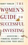 Nancy Tengler The Women's Guide To Successful Investing Achieving Financial Security And Realizing Your G 2014 