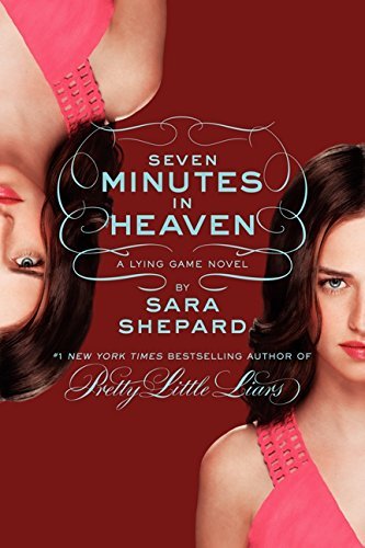 Sara Shepard/The Lying Game #6@ Seven Minutes in Heaven