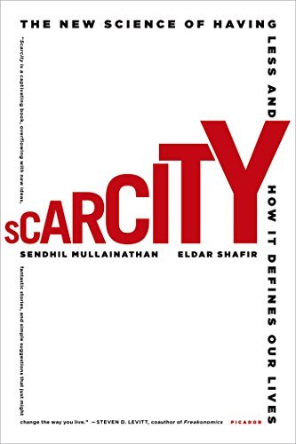 Sendhil Mullainathan/Scarcity@ The New Science of Having Less and How It Defines