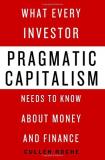 Cullen Roche Pragmatic Capitalism What Every Investor Needs To Know About Money And 