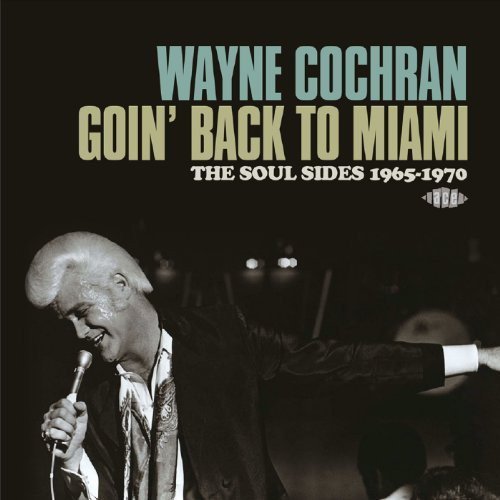 Wayne Cochran/Goin Back To Miami: Soul Sides@Import-Gbr@2 Cd