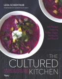 Leda Scheintaub Cultured Foods For Your Kitchen 100 Recipes Featuring The Bold Flavors Of Ferment 
