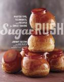Johnny Iuzzini Sugar Rush Master Tips Techniques And Recipes For Sweet Ba 