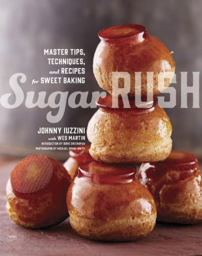 Johnny Iuzzini Sugar Rush Master Tips Techniques And Recipes For Sweet Ba 